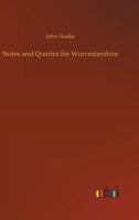 Notes and Queries for Worcestershire 1165490870 Book Cover