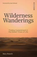 Wilderness Wandering:: Finding Contentment in the Desert Times of Life 1941114520 Book Cover
