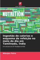 Ingestão de calorias e esquema de refeição no meio do dia em Tamilnadu, Índia: Um estudo da 55ª Rodada do NSS 6206114872 Book Cover