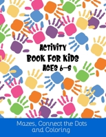 Activity Book For Kids Ages 6-8 Mazes, Connect The Dots And Coloring: Christmas Coloring Book, Mazes & Dot To Dot Activity Book in One: Giant Coloring Book and Activity Book for Pre-K to First Grade 170848017X Book Cover