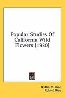 Popular Studies of California Wild Flowers 0548677034 Book Cover