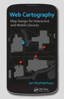 Web Cartography: Map Design for Interactive and Mobile Devices 1439876223 Book Cover