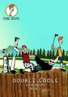 Double Eagle: Fore Idiots B0F7Y4GPDX Book Cover