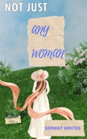 Not Just Any Woman 1803697342 Book Cover