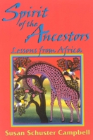 Spirit of the Ancestors: Lessons from Africa 0940985373 Book Cover