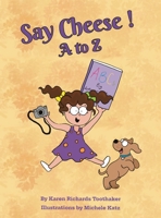 Say Cheese!: A to Z B0BCSSZDYR Book Cover