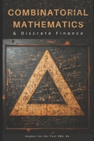 Combinatorial Mathematics & Discrete Finance: A Practical guide for Analyst B0DZ146GF5 Book Cover
