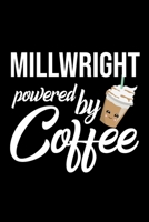 Millwright Powered by Coffee: Christmas Gift for Millwright Funny Millwright Journal Best 2019 Christmas Present Lined Journal 6x9inch 120 pages 1702461483 Book Cover