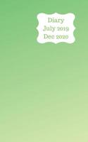 Diary July 2019 Dec 2020: 5x8 pocket size, week to a page 18 month diary. Space for notes and to do list on each page. Perfect for teachers, students and small business owners. Shades of green design 1080586040 Book Cover