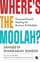 Where's the Moolah? Financial Growth Hacking for Business Profitability 9357765581 Book Cover