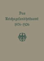 Das Reichsgesundheitsamt 1876 1926 3642940560 Book Cover