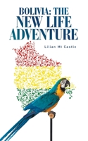 Bolivia: The New Life Adventure 1665552859 Book Cover