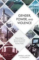 Gender, Power, and Violence: Responding to Sexual and Intimate Partner Violence in Society Today 1538118173 Book Cover