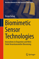 Biomimetic Sensor Technologies: Innovations in Dopamine and Nitric Oxide Neurotransmitter Biosensing (Biomedical Materials for Multi-functional Applications) 9819515440 Book Cover