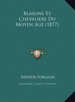 Blasons Et Chevaliers Du Moyen Age 1160047863 Book Cover