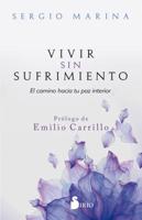 VIVIR SIN SUFRIMIENTO: EL CAMINO HACIA SU PAZ INTERIOR 8417399690 Book Cover