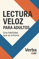 LECTURA VELOZ PARA ADULTOS: Una habilidad que se entrena (Spanish Edition) B0FC2FVRYL Book Cover