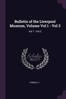 Bulletin of the Liverpool Museum, Volume Vol 1 - Vol 3: Vol 1 - Vol 3 1021492434 Book Cover