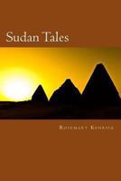 Sudan Tales: Reminiscences of Wives in the Sudan Political Service, 1926-56 0906672325 Book Cover
