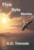 Five Byte Stories 150301620X Book Cover