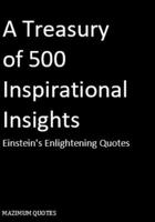 Einstein's Enlightening Quotes: A Treasury of 500 Inspirational Insights B0CVV279F7 Book Cover