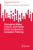 Managing Major, Critical, and Public Order Incidents in Canadian Policing (SpringerBriefs in Criminology) 3031857089 Book Cover