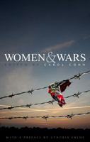 Women and Wars: Contested Histories, Uncertain Futures 0745642454 Book Cover