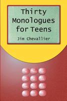 Thirty Monologues for Teens 1441492941 Book Cover