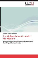 La Violencia En El Centro de Mexico 3845480432 Book Cover