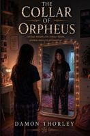 The Collar of Orpheus (The Orpheus Curse) B0H2ZDDNGQ Book Cover