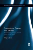 Transnational Cinema and Ideology: Representing Religion, Identity and Cultural Myths 1138546313 Book Cover