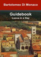 Guidebook - Lucca in a Day 1447705203 Book Cover