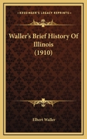 Waller's History of Illinois 0548811768 Book Cover