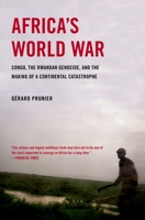 Africa's World War: Congo, the Rwandan Genocide, and the Making of a Continental Catastrophe 0199754209 Book Cover