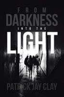 From Darkness Into the Light 1644920166 Book Cover