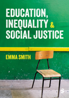 Education, Inequality and Social Justice 1529668077 Book Cover