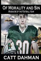 Of Morality and Sin: Massacre of the Football Team 1500921947 Book Cover