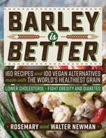 Barley is Better: 160 Recipes and 100 Vegan Alternatives made with the World's Healthiest Grain 1773420186 Book Cover