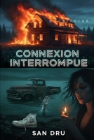 Connexion interrompue: Un thriller psychologique addictif (Tome 1) (French Edition) B0GDRNNTFM Book Cover