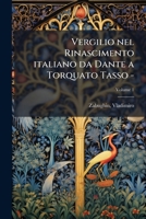 Vergilio nel Rinascimento italiano da Dante a Torquato Tasso -: Fortuna - studi - imitazioni - traduzioni e parodie - iconografia Volume 1 124712116X Book Cover