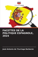 FACETTES DE LA POLITIQUE ESPAGNOLE, 2024 (French Edition) 620873083X Book Cover