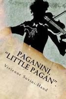 Paganini, Little Pagan.: The Life of Paganini in Verse. 1541236815 Book Cover