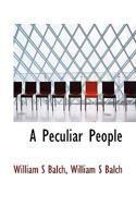 A Peculiar People: Or, Reality in Romance 0530295113 Book Cover