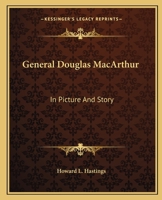 General Douglas MacArthur: In Picture And Story 1432515225 Book Cover