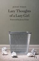 Lazy Thoughts of a Lazy Girl: Sister of That Idle Fellow 184391168X Book Cover