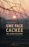 Une face cachée des agriculteurs: Quelques réponses aux questions non posées (French Edition) 2343162093 Book Cover