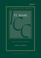 Critical and Exegetical Commentary on the Gospel According to St. Mark (International Critical Commentary) 1377452034 Book Cover