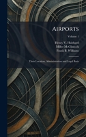 Airports: Their Location, Administration and Legal Basis 1025262530 Book Cover