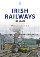 Irish Railways: 100 years 1802823603 Book Cover