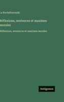 Réflexions, sentences et maximes morales: Réflexions, sentences et maximes morales (French Edition) 3563752664 Book Cover
